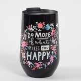 Makes you Happy Wine Tumbler